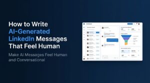 How to Write AI-Generated LinkedIn Messages