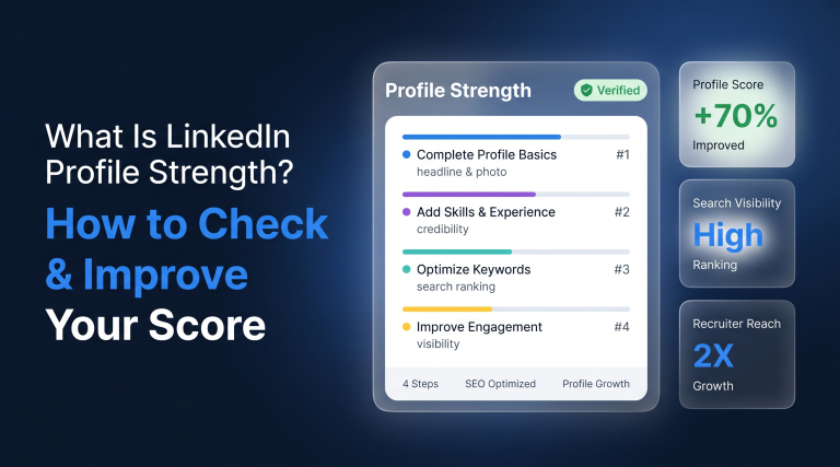 What Is LinkedIn Profile Strength How to Check & Improve Your Score