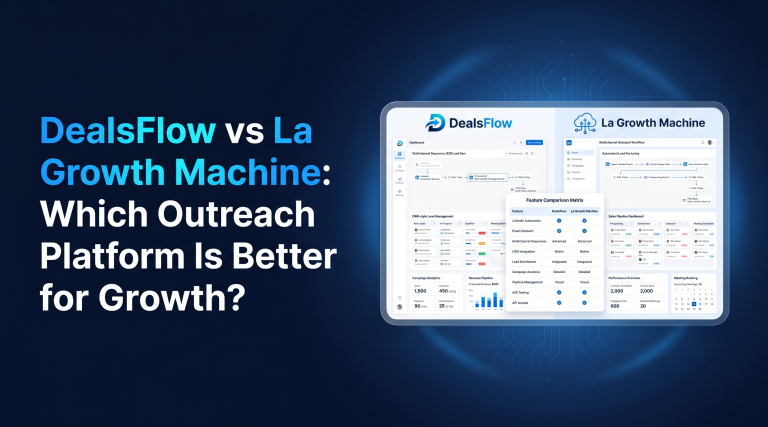 DealsFlow vs La Growth Machine Which Outreach Platform Is Better for Growth