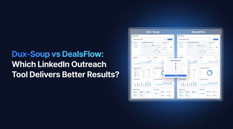 Dux-Soup vs DealsFlow Which LinkedIn Outreach Tool Delivers Better Results