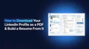 How to Download Your LinkedIn Profile as a PDF & Build a Resume From It